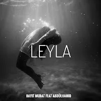 Hayit Murat — Leyla Ft Abdülhamid — обложка