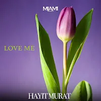 Hayit Murat — Love Me (Hayit Murat) — обложка